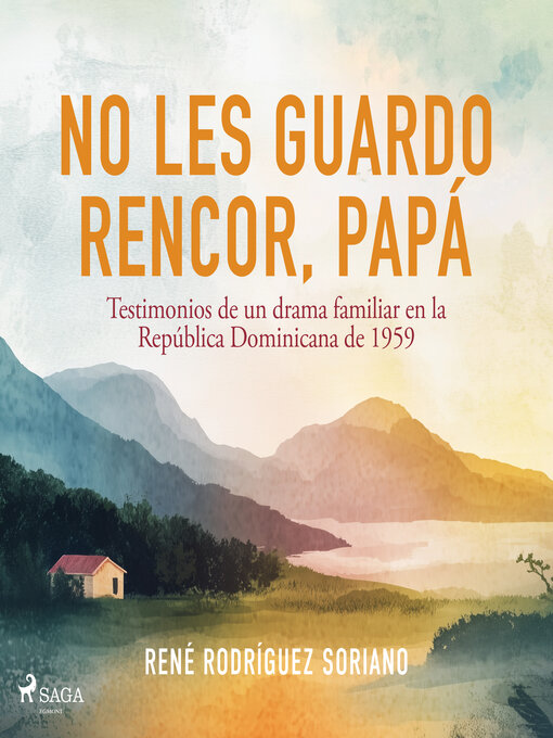 Title details for No les guardo rencor, papá by René Rodríguez Soriano - Available